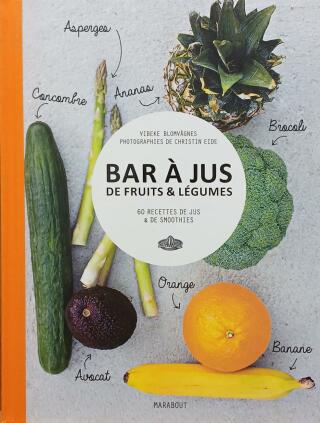 Couverture de Bar à jus de fruits et légumes : 60 recettes de jus et de smoothies