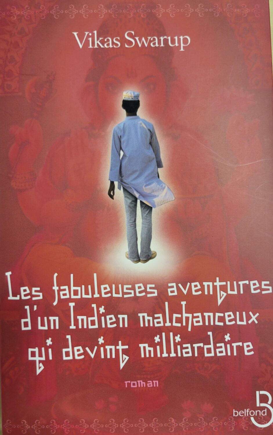 Couverture de Les fabuleuses aventures d'un Indien malchanceux qui devint milliardaire