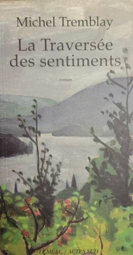 Couverture de La diaspora des Desrosiers Tome 3 : La traversée des sentiments