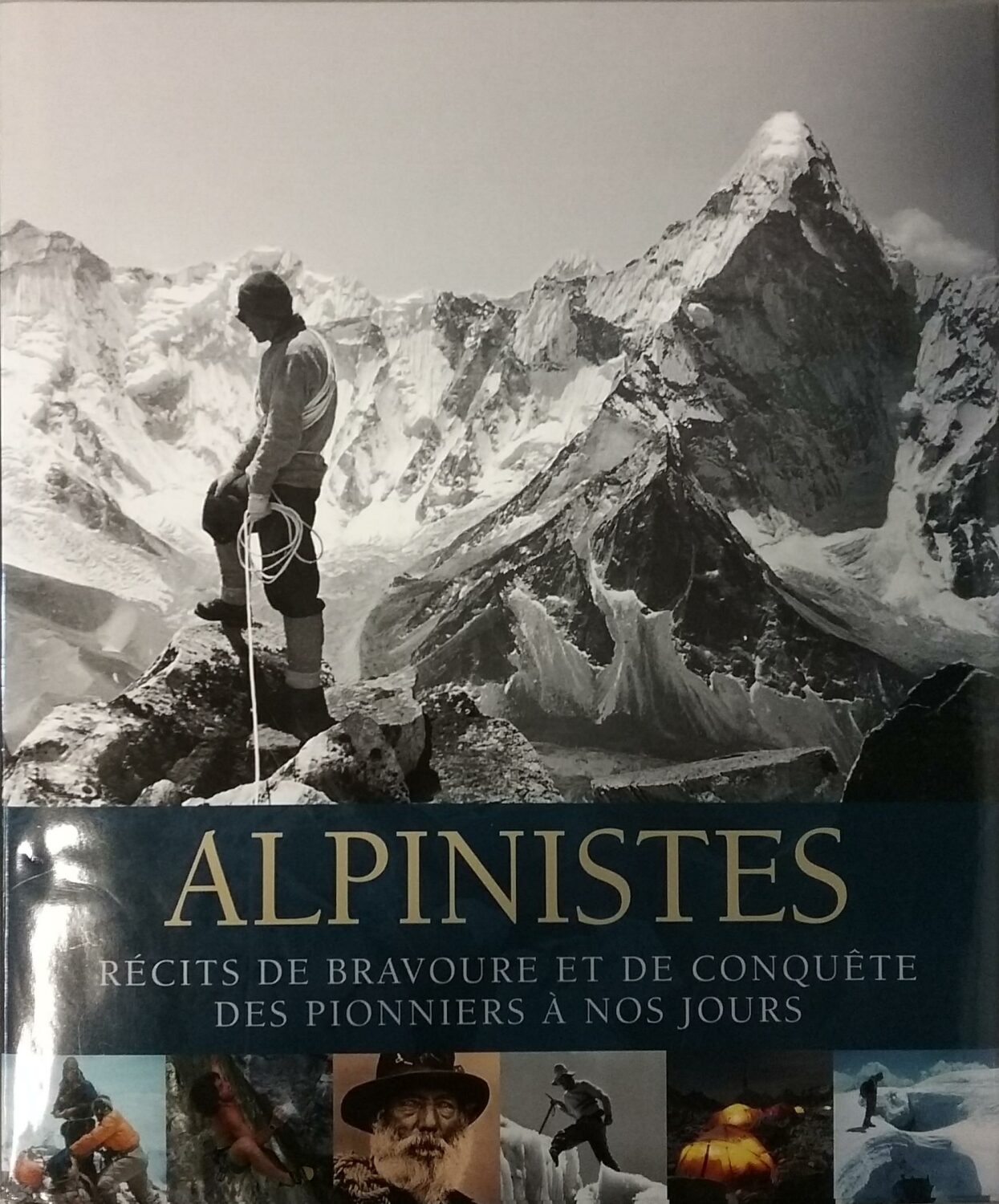 Couverture de Alpinistes : Récits de bravoure et de conquête des pionniers à nos jours