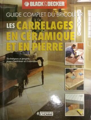 Couverture de Guide complet du bricoleur : Les carrelages en céramique et en pierre
