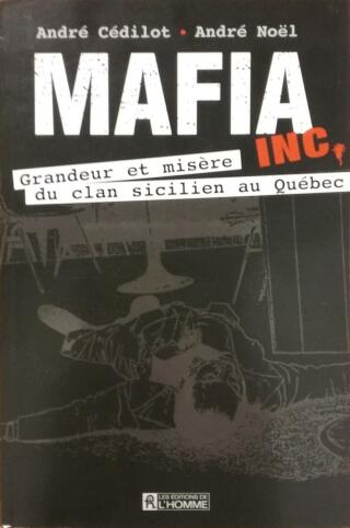 Couverture de Mafia Inc. : Grandeur et misère du clan sicilien au Québec