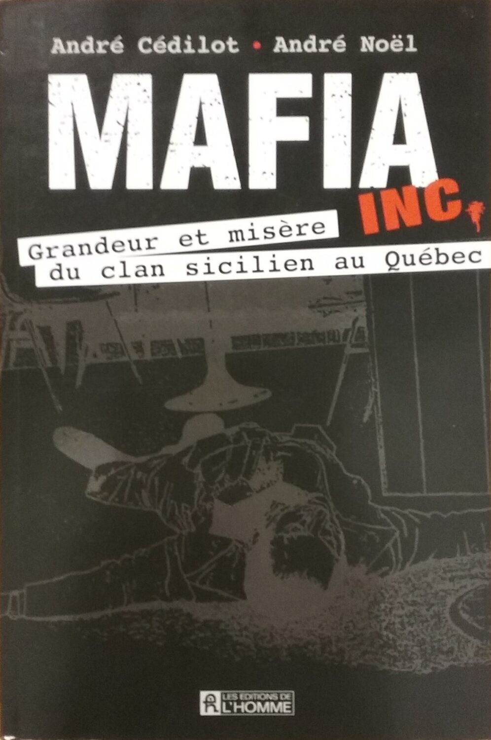 Couverture de Mafia Inc. : Grandeur et misère du clan sicilien au Québec