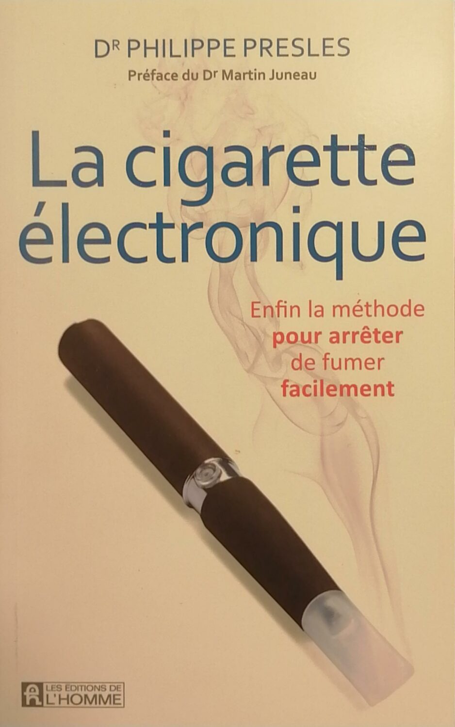 Couverture de La cigarette électronique : enfin la méthode pour arrêter de fumer facilement