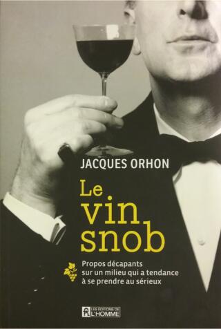 Couverture de Le vin snob : Propos décapants sur un milieu qui a tendance à se prendre au sérieux