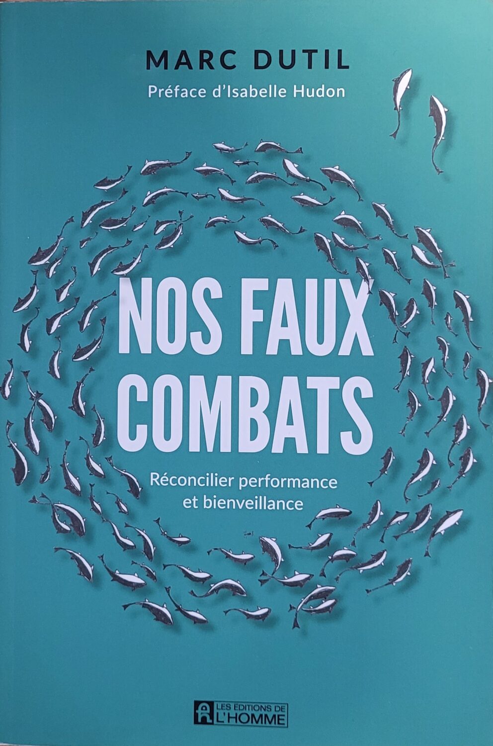 Couverture de Nos faux combats : Réconcillier performance et bienveillance
