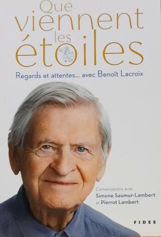Couverture de Que viennent les étoiles : regards et attentes...avec Benoît Lacroix