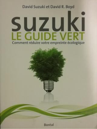 Couverture de Suzuki : Le guide vert : Comment réduire votre empreinte écologique
