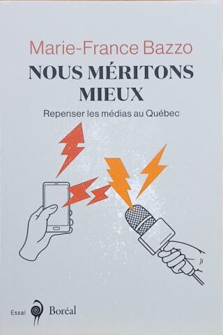 Couverture de Nous méritons mieux : repenser les médias au Québec