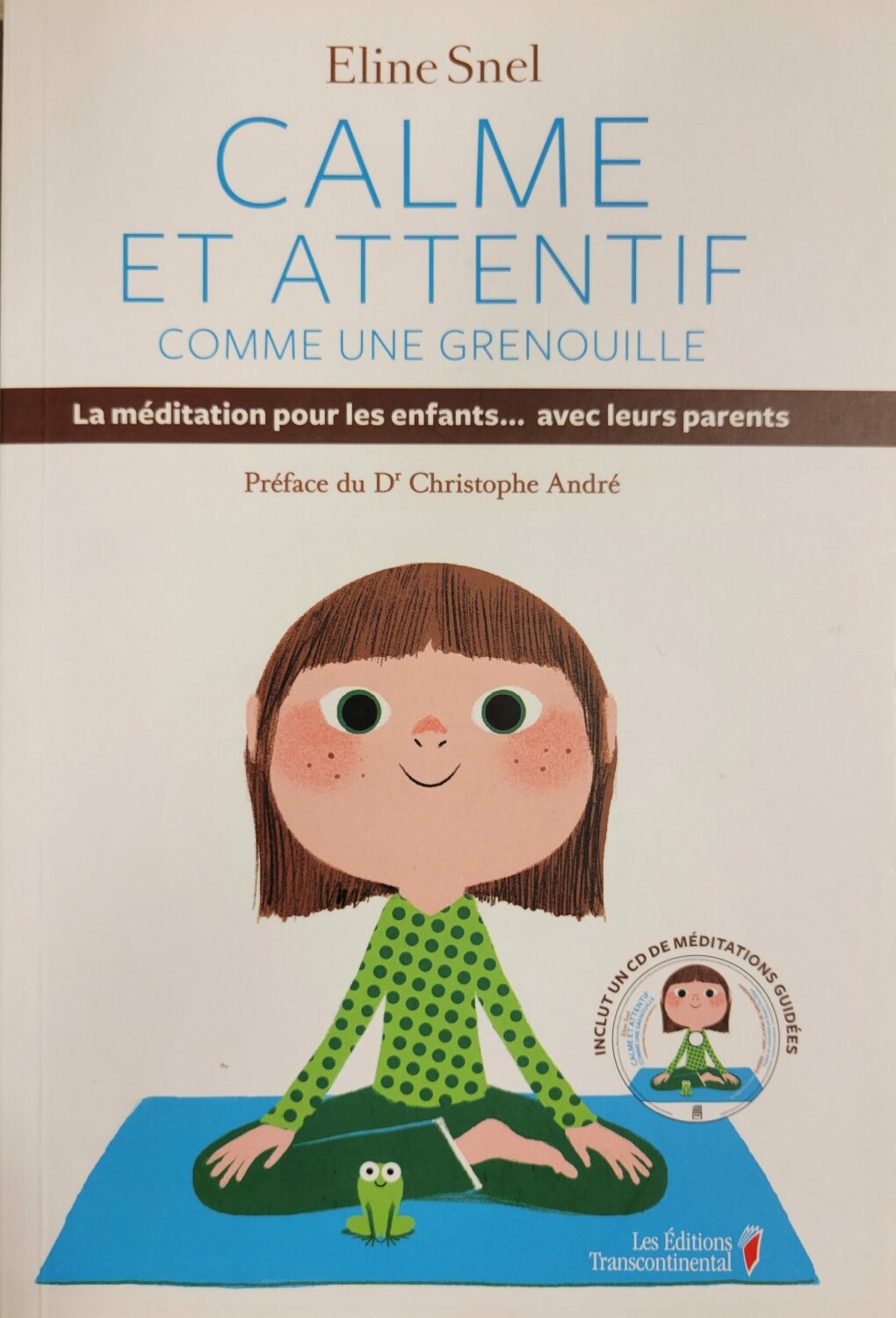 Couverture de Calme et attentif comme une grenouille : la méditation pour les enfants... avec leurs parents