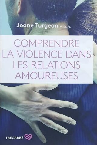 Couverture de Comprendre la violence dans les relations amoureuses