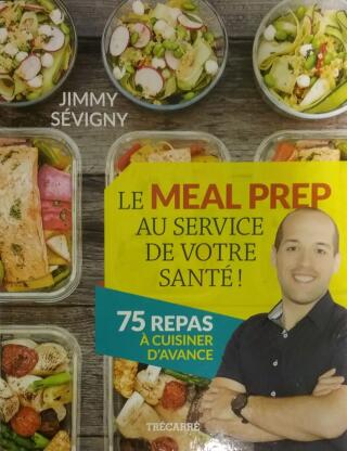 Couverture de Le meal prep au service de votre santé ! : 75 repas à cuisiner d'avance