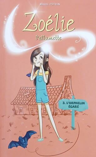 Couverture de Zoélie l'allumette Tome 3 : L'orphelin égaré