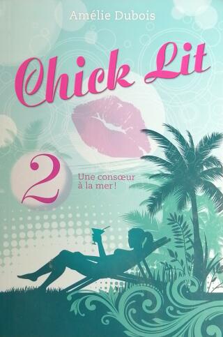 Couverture de Chick Lit Tome 2 : Une consoeur à la mer !