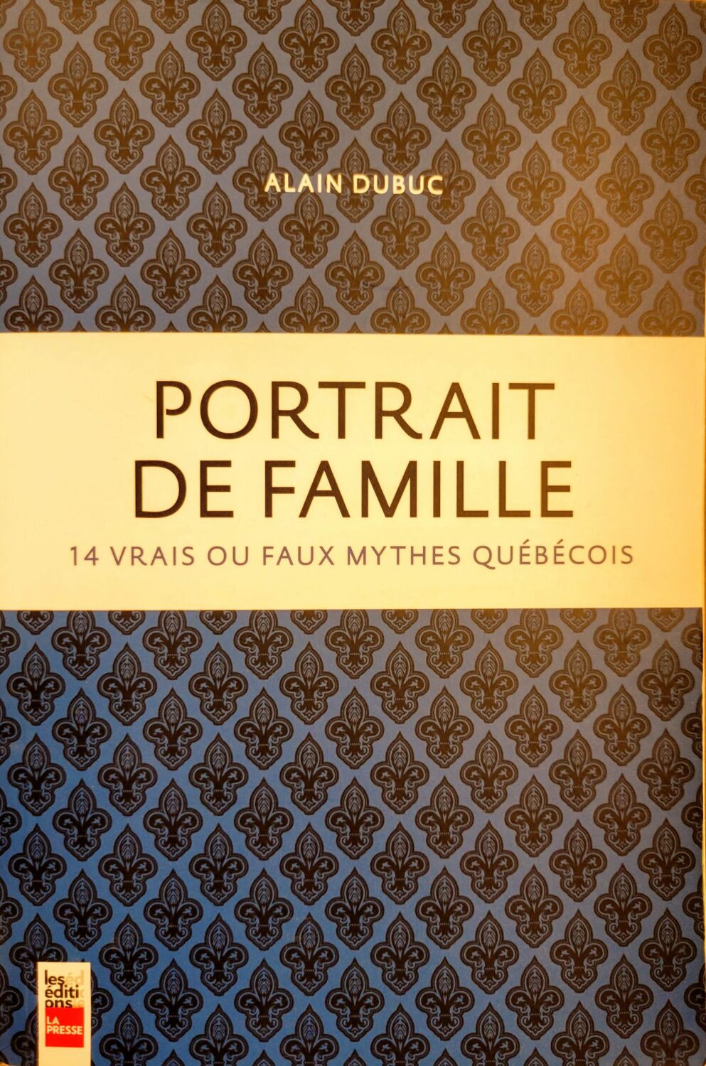 Couverture de Portrait de famille : 14 vrais ou faux mythes québécois