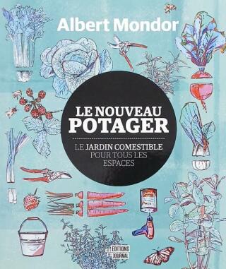 Couverture de Le nouveau potager : Le jardin comestible pour tous les espaces