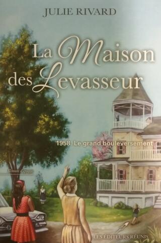 Couverture de La maison des Levasseur Tome 1 : 1958. Le grand bouleversement