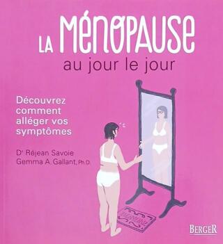 Couverture de La ménopause au jour le jour : Découvrez comment alléger vos symptômes