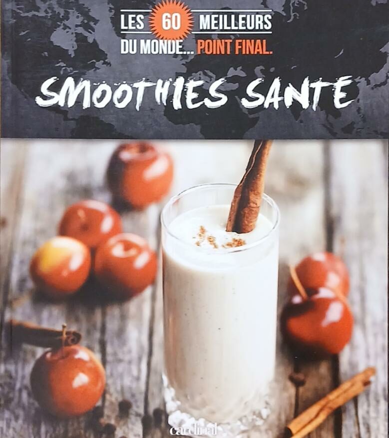 Couverture de Les 60 meilleurs du monde…Point final : Smoothies santé