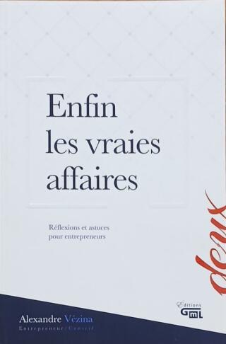 Couverture de Enfin les vraies affaires Tome 2 : Réflexions et astuces pour entrepreneurs
