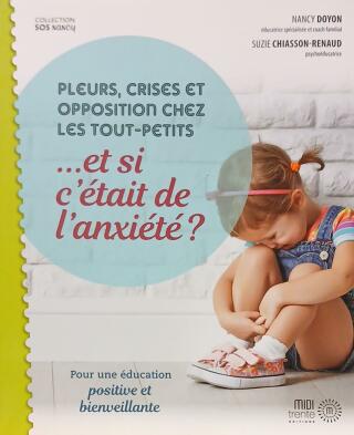 Couverture de Pleurs, crises et opposition chez les tout-petits…et si c'était de l'anxiété ?