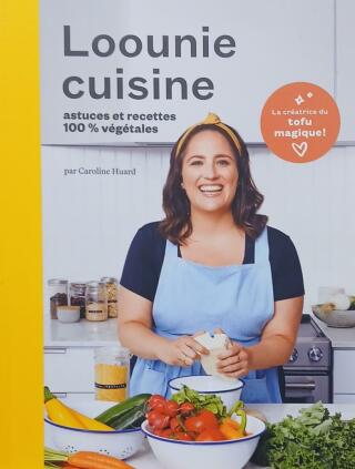 Couverture de Loounie cuisine Tome 1 : Recettes et astuces 100% végétales