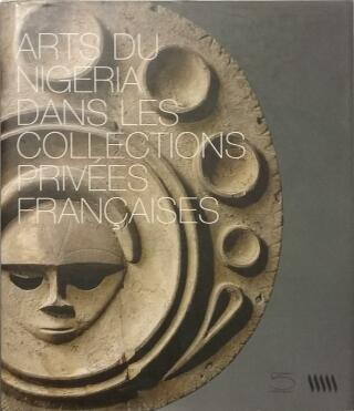 Couverture de Arts du Nigeria dans les collections privées françaises