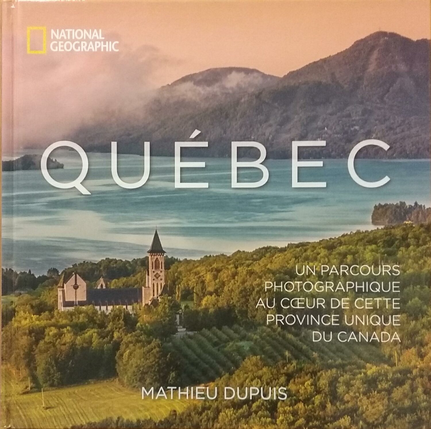 Couverture de Québec : Un parcours photographique au coeur de cette province unique du Canada