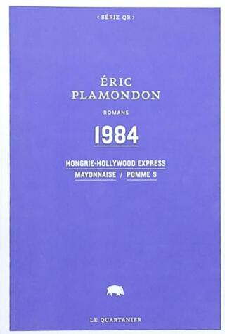 Couverture de 1984 - trilogie : Hongrie-Hollywood Express / Mayonnaise / Pomme S