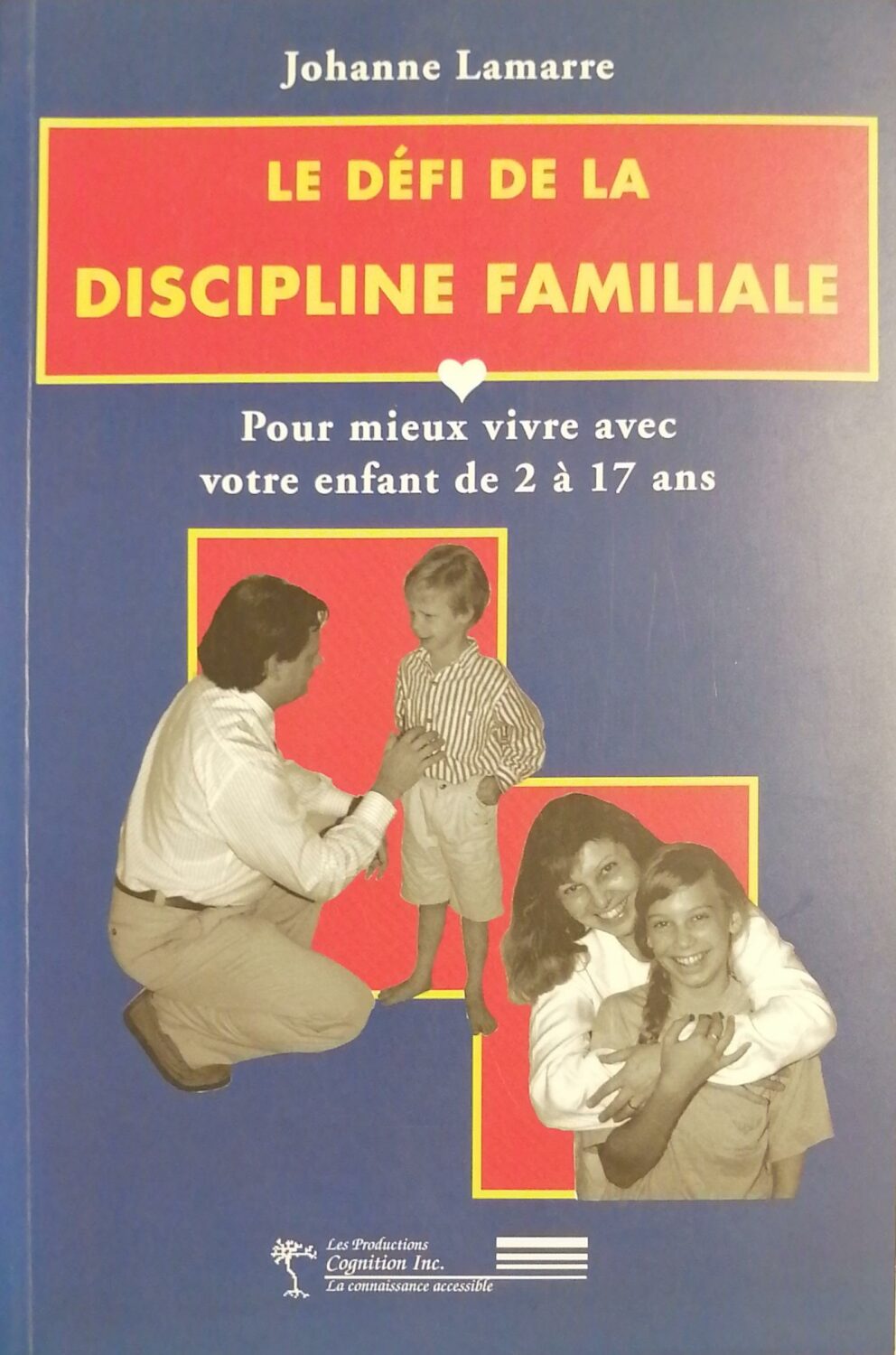 Couverture de Le défi de la discipline familiale : Pour mieux vivre avec votre enfant de 2 à 17 ans