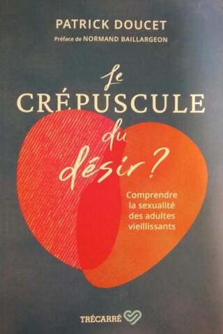 Couverture de Le crépuscule du désir ? : Comprendre la sexualité des adultes vieillissants