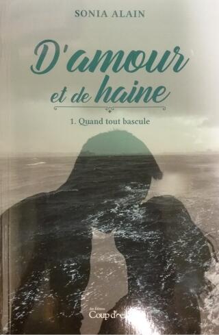 Couverture de D'amour et de haine Tome 1 : Quand tout bascule