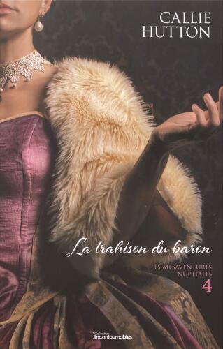 Couverture de Les mésaventures nuptiales Tome 4 : La trahison du baron