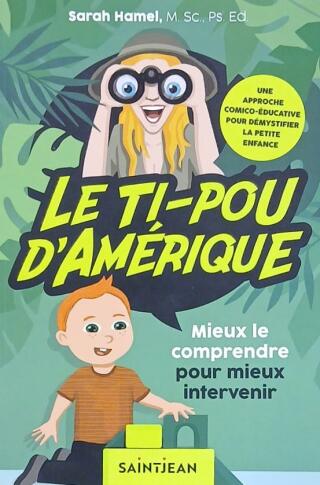 Couverture de Le ti-pou d'Amérique - mieux le comprendre pour mieux intervenir : une approche comico-éducative pour démystifier la petite enfance