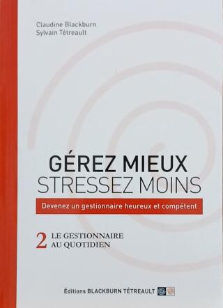 Couverture de Gérez mieux, stressez moins Tome 2 : Le gestionnaire au quotidien