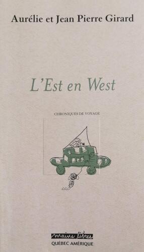 Couverture de L'Est en West : Chroniques de voyage
