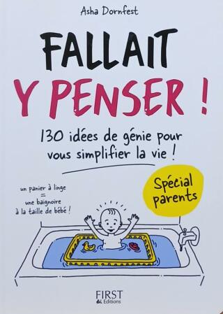 Couverture de Fallait y penser ! : 130 idées de génie pour vous simplifier la vie !