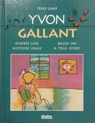 Couverture de Yvon Gallant : D'après une histoire vraie