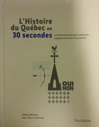 Couverture de L'histoire du Québec en 30 secondes