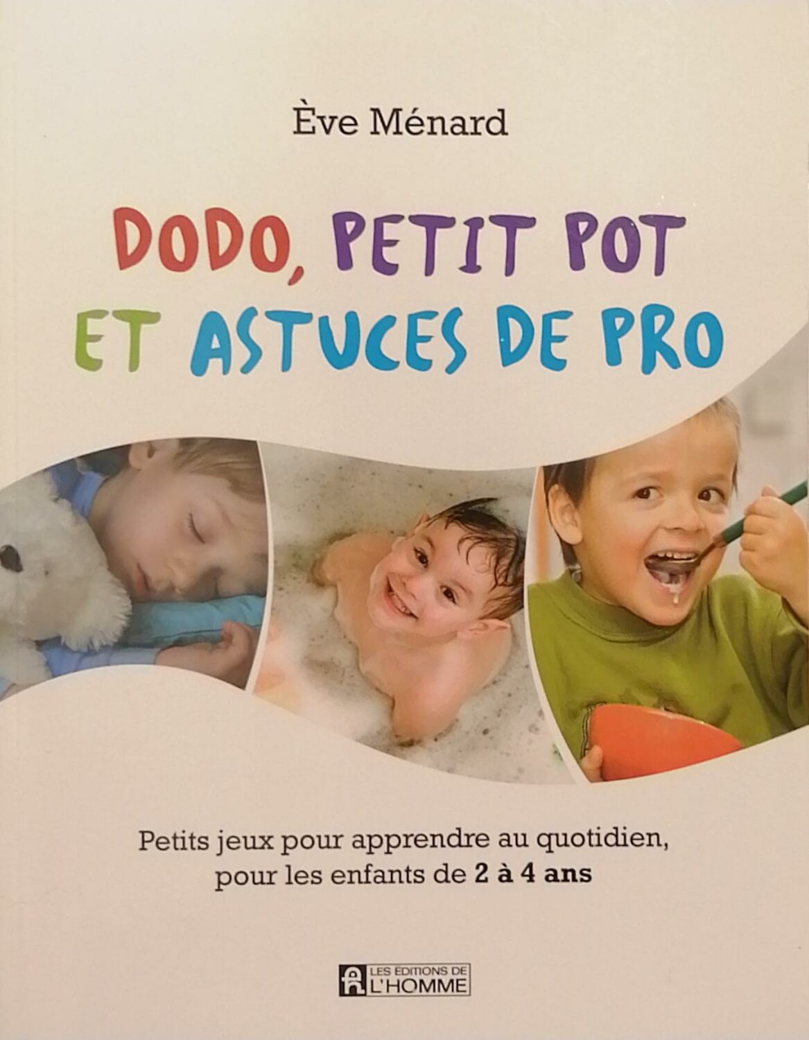 Couverture de Dodo, petit pot et astuces de pro : Petits jeux pour apprendre au quotidien pour les enfants de 2 à 4 ans