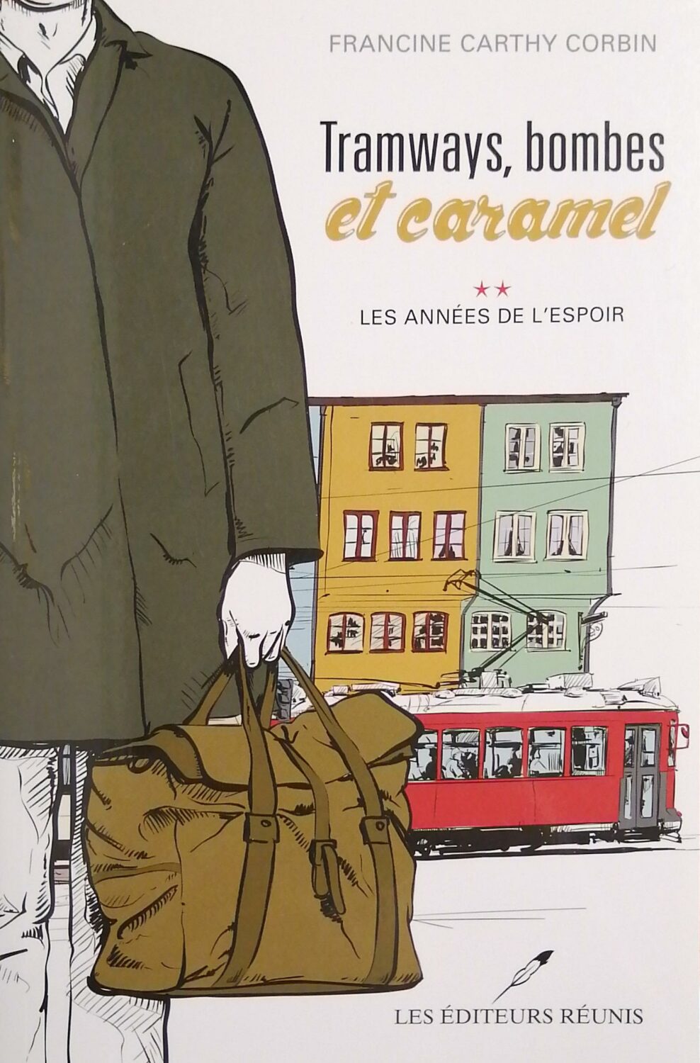 Couverture de Tramways, bombes et caramel Tome 2 : Les années de l'espoir