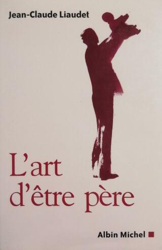 Couverture de L'art d'être père