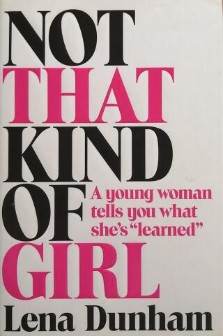 Couverture de Not That Kind of Girl : A Young Woman Tells You What She's “Learned”
