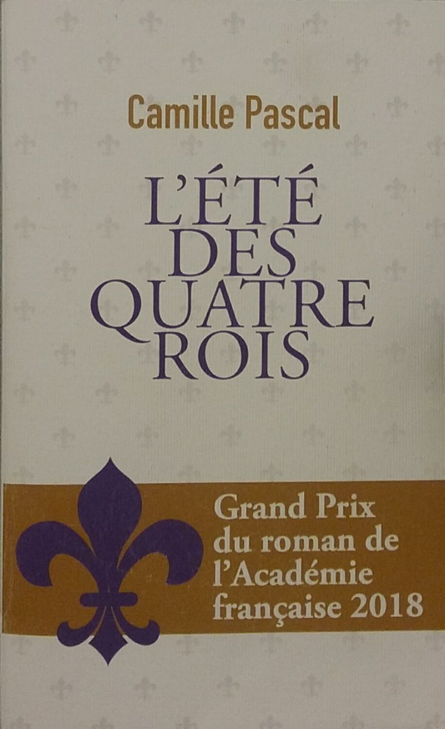 Couverture de L&rsquo;été des quatre rois : Juillet-Août 1830