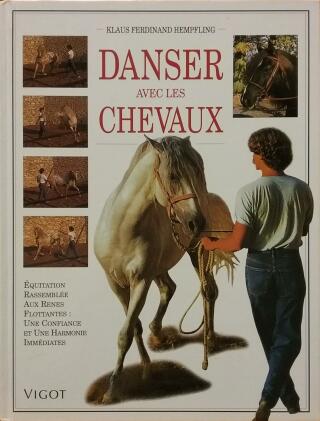 Couverture de Danser avec les chevaux : Équitation rassemblée aux rênes flottantes