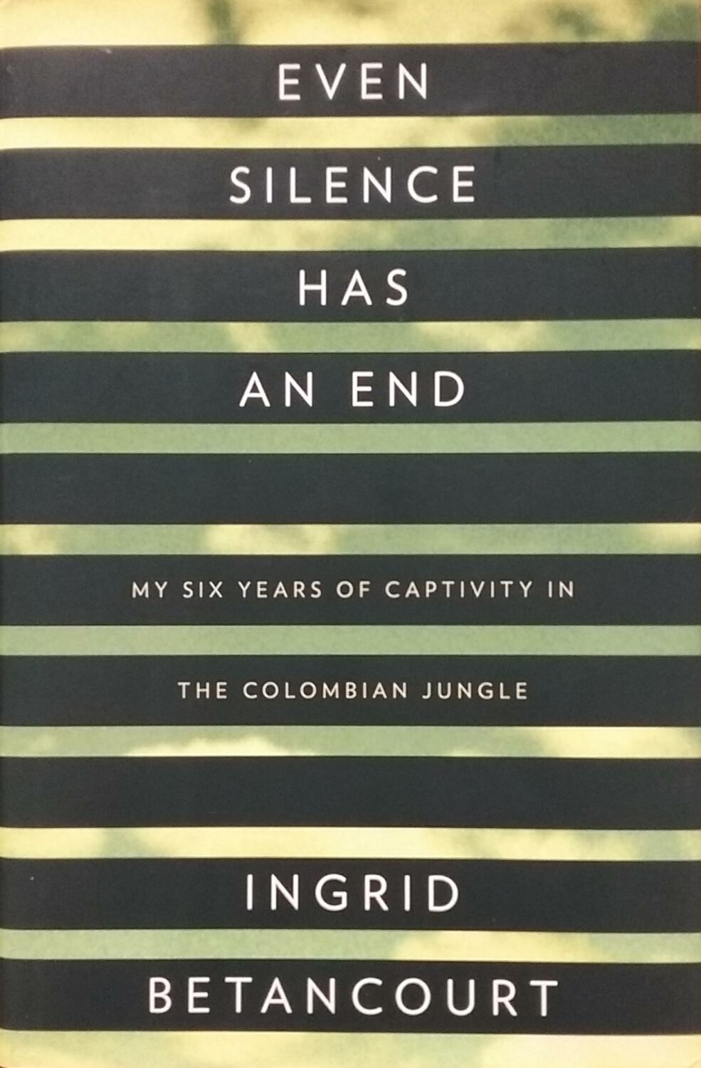 Couverture de Even Silence Has an End : My Six Years in the Colombian Jungle