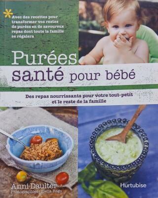 Couverture de Purées santé pour bébé : Des repas nourrissants pour votre tout-petit et le reste de la famille