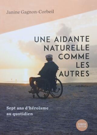 Couverture de Une aidante naturelle comme les autres : Sept ans d'héroïsme au quotidien