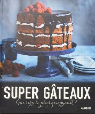 Couverture de Super gâteaux : Qui sera le plus gourmand ?