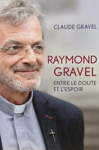 Couverture de Raymond Gravel : Entre le doute et l'espoir
